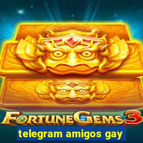 telegram amigos gay